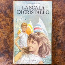 La Scala di Cristallo - Zaira Regini Venturini - 1ª Ed. - Capitol Bologna 1967
