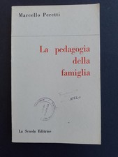 MARCELLO PERETTI - LA PEDAGOGIA DELLA FAMIGLIA - ED.1969 LA SCUOLA Libro [L74]