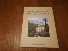RARO LIBRO PIEVI E PARROCCHIE IN VALLE VAL CAMONICA STORIA IMMAGINI