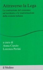 Attraverso la Lega La costruzione consenso sul territorio trasformazione società