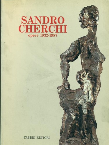 Sandro cherchi opere 1932 1987 - cherchi, 1932-1987