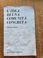 L'IDEA DI UNA COMUNITÀ CONCRETA Adriano Olivetti MOVIMENTO COMUNITÀ 1956