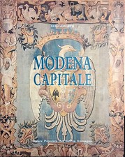 MODENA CAPITALE. STORIA DI