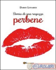 9788891151506 Dario Lunardi Storia di una ragazza perbene Youcanprint