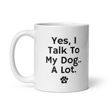 Tazza Yes I Talk To My Dog
