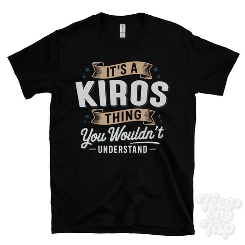 Shirt a kiros thing - it's,