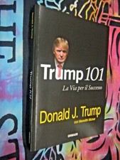 LIBRO DONALD J. TRUMP 101 LA VIA PER IL SUCCESSO MEREDITH MCLVER GRIBAUDI 2016