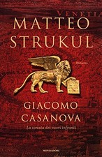 giacomo casanova la sonata dei cuori infranti strukul matteo 8804664541