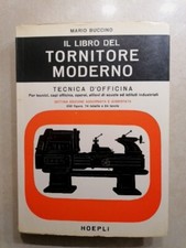 Buccino - IL LIBRO DEL TORNITORE MODERNO Tecnica d'officina -VII Ed. 1981 Hoepli
