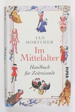 Nel Medioevo: Manuale per viaggiatori del tempo Mortimer, Ian: