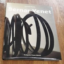 Bernard Venet. Sculptures Et Reliefs Arnauld Pierre Giampaolo Prearo Editore 2