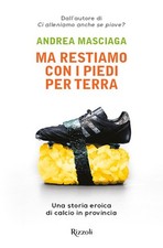Ma restiamo con i piedi per