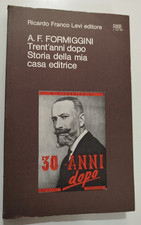 A.F. FORMIGGINI Trent'anni dopo Storia della mia casa editrice R.F. Levi editore