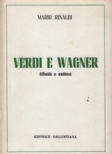 Rinaldi, Mario..VERDI E WAGNER : AFFINITà E ANTITESI
