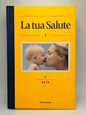 La tua salute volume 1 A-Artr - Mondadori 2008