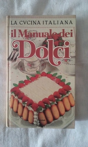 Manuale dei dolci a cura - manuale,