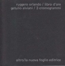 Ruggero Orlando / Libro d'ore. Getulio Alviani / 3 cromogrammi