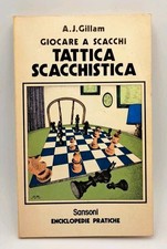 Tattica scacchistica - Gillam - Giocare a scacchi - Sansoni 1980