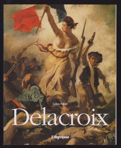 Delacroix 1798 1863 - delacroix,