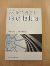 SAPER VEDERE L'ARCHITETTURA elementi, forme, materiali Mondadori 