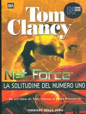 NET FORCE - LA SOLITUDINE DEL NUMERO UNO GIALLI/HORROR/NOIR TOM CLANCY
