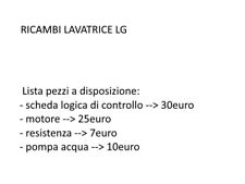 Ricambi lavatrice LG modello WD-1090FB (vedi lista in descrizione)