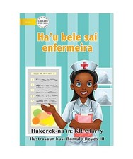 I Can Be A Nurse - Ha'u bele