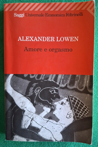 Lowen amore orgasmo - a.lowen, e