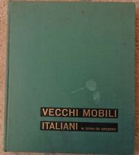 VECCHI MOBILI ITALIANI, TIPI IN USO DAL SECOLO XV AL SECOLO XX BY DE GREGORY 