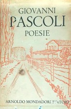POESIE. 2VV PASCOLI GIOVANNI MONDADORI 1958 I CLASSICI CONTEMPORANEI ITALIANI