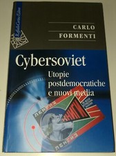 C. Formenti, Cybersoviet. Utopie postdemocratiche e nuovi media