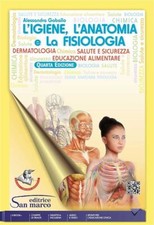 IGIENE, L'ANATOMIA E LA FISIOLOGIA.  - GABALLO ALESSANDRA - Editrice San Marco