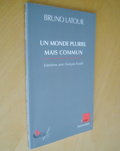 Bruno latour monde pluriel - un,