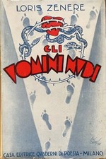 Loris Zenere - Gli uomini nudi   [Quaderni di Poesia Milano, 1940]