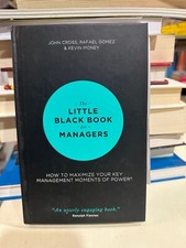 THE BLACK BOOK FOR MANAGERS John Cross Rafael Gomez Kevin Money