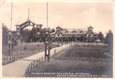 CATANZARO: Villaggio Mancuso  "Sila Piccola" - Grande Albergo delle Fate"  1937