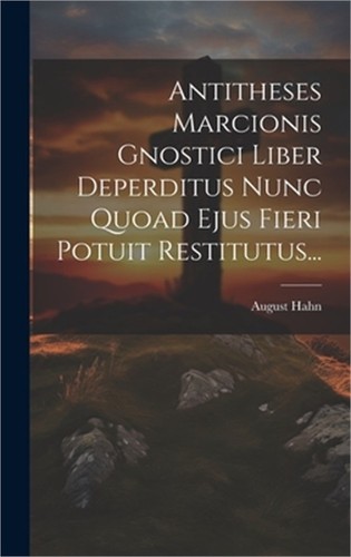 Antitheses marcionis gnostici - antitheses,