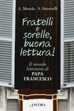 Fratelli e sorelle buona lettura! il mondo letterario di papa Francesco