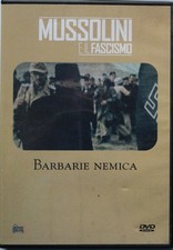 Mussolini e il fascismo - Barbarie nemica DVD 60 MINUTI