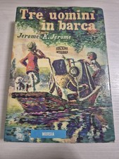 Tre uomini in barca - K. Jerome - Mursia 1969 - Edizione integrale