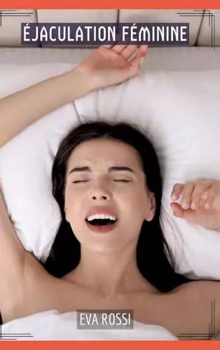 éjaculation féminine - Éjaculation,