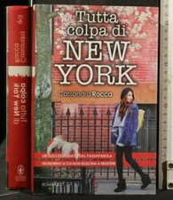 TUTTA COLPA DI NEW YORK. Cassandra Rocca. Newton Compton.