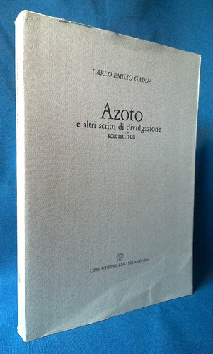 Carlo emilio gadda - emilio, azoto