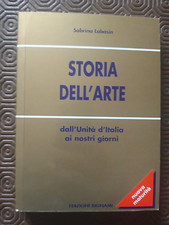Storia dell'arte - Dall'Unità d' Italia ai giorni nostri - S. Labasin - Bignami