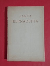 Libro SANTA BERNADETTA SOUBIROUS di Madre M.T. Bordenave Anno 1933 + Omaggio