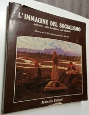 L'IMMAGINE DEL SOCIALISMO nell'arte nelle bandiere nei simboli mostra x il 90° 