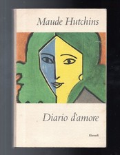 Maude Hutchins Diario d'amore Giulio Einaudi Editore I coralli n. 101 1959 1a ed