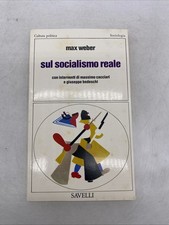 MAX WEBER - SUL SOCIALISMO REALE - SAVELLI