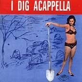 I Dig Acapella 1