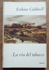 La via del tabacco - Erskine Caldwell (Einaudi, I coralli, 1953 1a edizione)